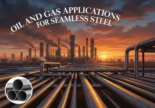 Oil and Gas Applications for Seamless Steel?